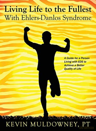 Living Life to the Fullest with Ehlers-Danlos Syndrome: Guide to Living a Better Quality of Life While Having EDS - PT Kevin Muldowney [KSIĄŻKA]