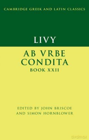 Livy: Ab urbe condita Book XXII (Cambridge Greek and Latin Classics) - John Briscoe [KSIĄŻKA]