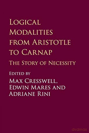 Logical Modalities from Aristotle to Carnap: The Story of Necessity - Max Cresswell [KSIĄŻKA]