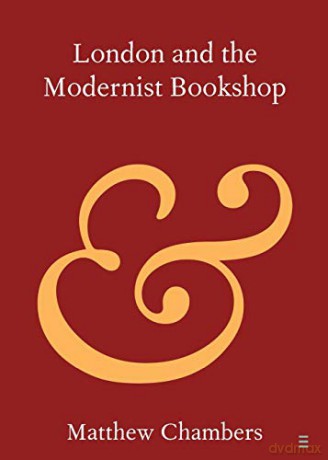 London and the Modernist Bookshop (Elements in Publishing and Book Culture) - Matthew Chambers [KSIĄŻKA]