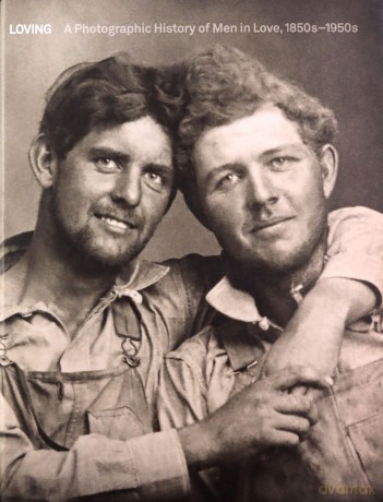 Loving: A Photographic History of Men in Love 1850s-1950s - Hugh Nini [KSIĄŻKA]