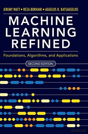 Machine Learning Refined: Foundations, Algorithms, and Applications - Jeremy Watt [KSIĄŻKA]