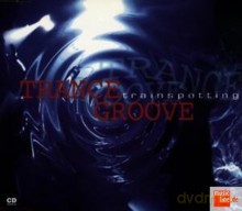 Trance Groove: Trainspotting [CD]