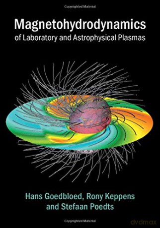 Magnetohydrodynamics of Laboratory and Astrophysical Plasmas - Hans Goedbloed [KSIĄŻKA]