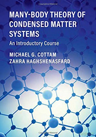 Many-Body Theory of Condensed Matter Systems: An Introductory Course - Michael G. Cottam [KSIĄŻKA]