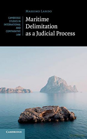 Maritime Delimitation as a Judicial Process: 144 (Cambridge Studies in International and Comparative Law, Series Number 144) - Massimo Lando [KSIĄŻKA]