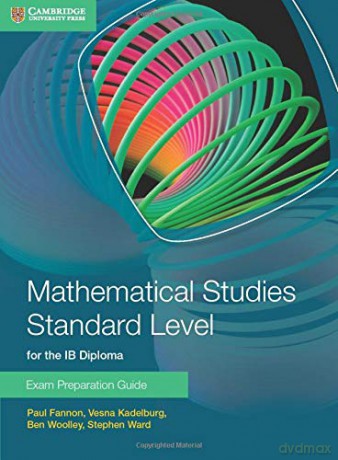 Mathematical Studies Standard Level for the IB Diploma Exam Preparation Guide - Paul Fannon [KSIĄŻKA]