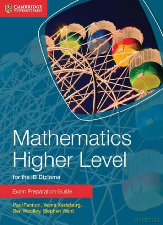 Mathematics Higher Level for the IB Diploma Exam Preparation Guide - Paul Fannon [KSIĄŻKA]