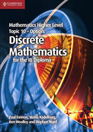 Mathematics Higher Level for the IB Diploma Option Topic 10 Discrete Mathematics - Paul Fannon [KSIĄŻKA]