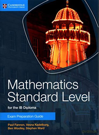 Mathematics Standard Level for the IB Diploma Exam Preparation Guide - Paul Fannon [KSIĄŻKA]