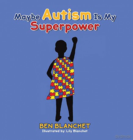 Maybe Autism Is My Superpower - Ben Blanchet [KSIĄŻKA]
