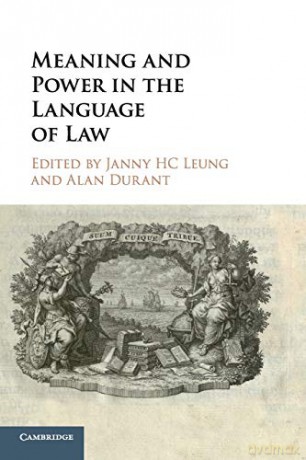 Meaning and Power in the Language of Law - Janny H. C. Leung [KSIĄŻKA]