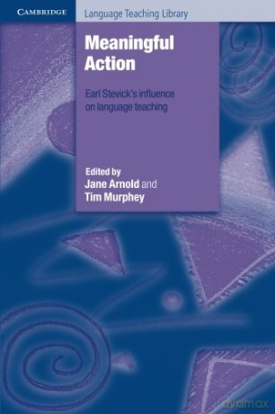 Meaningful Action: Earl Stevick's Influence On Language Teaching (Cambridge Language Teaching Library) - Jane Arnold [KSIĄŻKA]