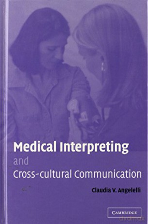Medical Interpreting and Cross-cultural Communication - Claudia V. Angelelli [KSIĄŻKA]