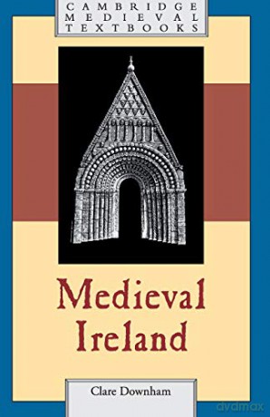 Medieval Ireland (Cambridge Medieval Textbooks) - Clare Downham [KSIĄŻKA]