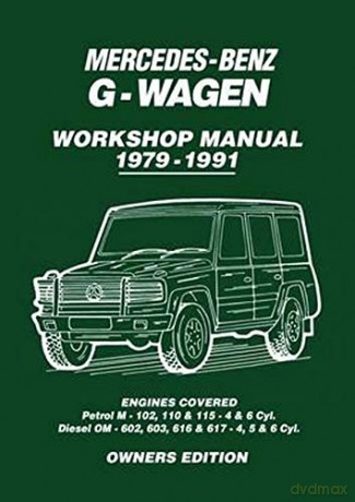 Mercedes-Benz G-Wagen Workshop Manual 1979-1991: Workshop Manual [KSIĄŻKA]