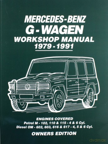 Mercedes-Benz G-Wagen Workshop Manual 1979-1991: Workshop Manual [KSIĄŻKA]