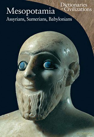 Mesopotamia: Assyrians, Sumerians, Babylonians: 1 (Dictionaries of Civilization) - Enrico Ascalone [KSIĄŻKA]