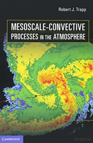 Mesoscale-Convective Processes in the Atmosphere - Robert J. Trapp [KSIĄŻKA]