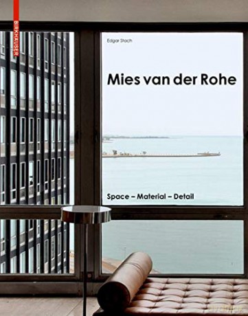 Mies van der Rohe: Space - Material - Detail - Edgar Stach [KSIĄŻKA]