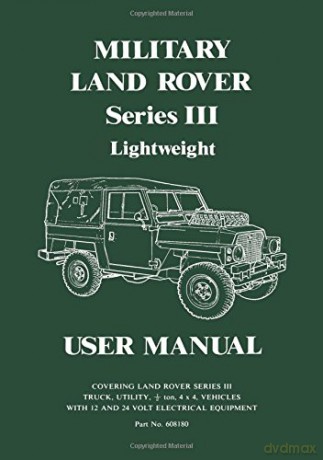 MILITARY LAND ROVER SERIES III LIGHTWEIGHTUSER MANUAL (Official Handbooks) [KSIĄŻKA]