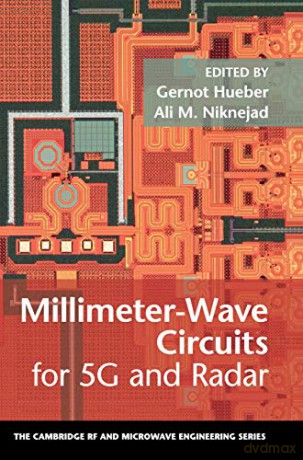 Millimeter-Wave Circuits for 5G and Radar (The Cambridge RF and Microwave Engineering Series) - Gernot Hueber [KSIĄŻKA]