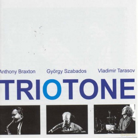 Anthony Braxton, Gyorgy Szabados, Vladimir Tarasov: Triotone [CD]
