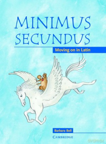 Minimus Secundus Pupil's Book: Moving on in Latin - Barbara Bell [KSIĄŻKA]