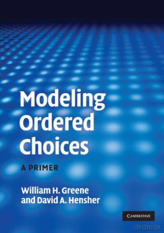 Modeling Ordered Choices: A Primer - William H. Greene [KSIĄŻKA]