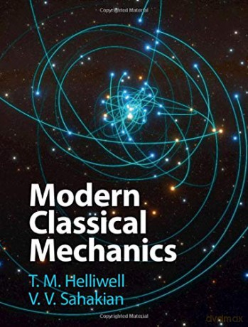Modern Classical Mechanics - T. M. Helliwell [KSIĄŻKA]