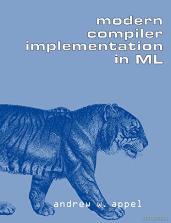 Modern Compiler Implement in ML - Andrew W. Appel [KSIĄŻKA]