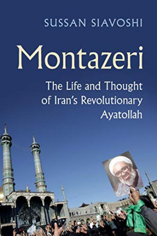 Montazeri: The Life and Thought of Iran's Revolutionary Ayatollah - Sussan Siavoshi [KSIĄŻKA]
