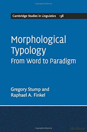 Morphological Typology: From Word to Paradigm: 138 (Cambridge Studies in Linguistics, Series Number 138) - Gregory Stump [KSIĄŻKA]