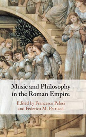 Music and Philosophy in the Roman Empire - Francesco Pelosi [KSIĄŻKA]