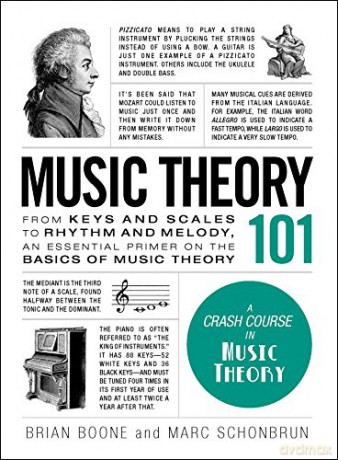 Music Theory 101: From keys and scales to rhythm and melody, an essential primer on the basics of music theory (Adams 101) - Brian Boone [KSIĄŻKA]