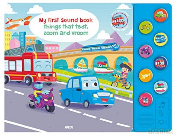 My First Sound Book: Things That Toot, Zoom and Vroom - Gabriele Tafuni [KSIĄŻKA]