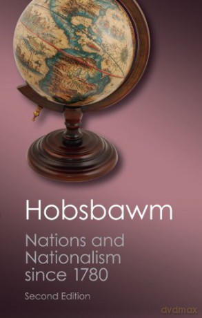 Nations and Nationalism Since 1780, Second Edition: Programme, Myth, Reality (Canto Classics) - E. J. Hobsbawm [KSIĄŻKA]