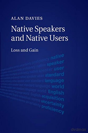 Native Speakers and Native Users: Loss and Gain - Alan Davies [KSIĄŻKA]