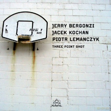 Jerry Bergonzi, Jacek Kochan, Piotr Lemanczyk: Three Point Shot [CD]