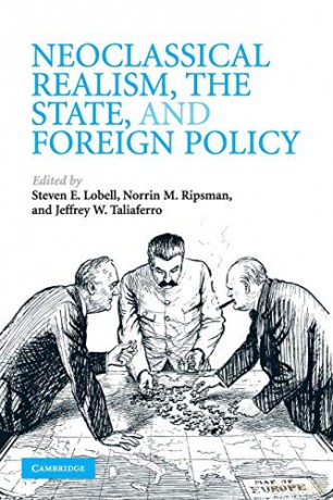 Neoclassical Realism, the State, and Foreign Policy - Steven E. Lobell [KSIĄŻKA]