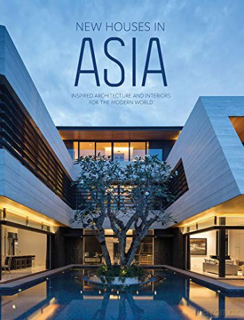 New Houses in Asia: Inspired Architecture and Interiors for the Modern World - Terence Tan (introduction) [KSIĄŻKA]