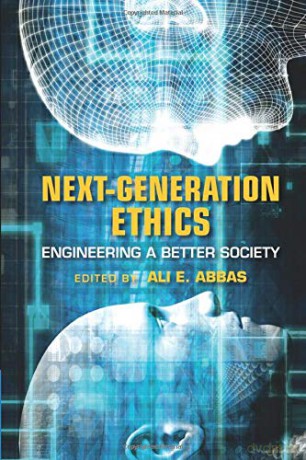 Next-Generation Ethics: Engineering a Better Society - Ali E Abbas [KSIĄŻKA]