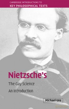 Nietzsche's The Gay Science: An Introduction (Cambridge Introductions to Key Philosophical Texts) - Michael Ure [KSIĄŻKA]
