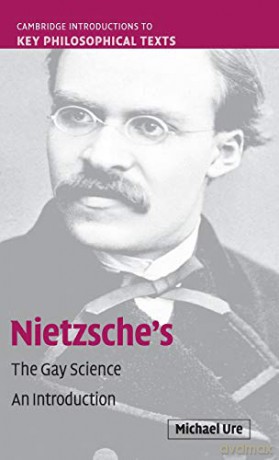 Nietzsche's The Gay Science: An Introduction (Cambridge Introductions to Key Philosophical Texts) - Michael Ure [KSIĄŻKA]