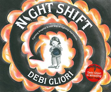Night Shift: An insight into depression that words often struggle to reach - Debi Gliori [KSIĄŻKA]
