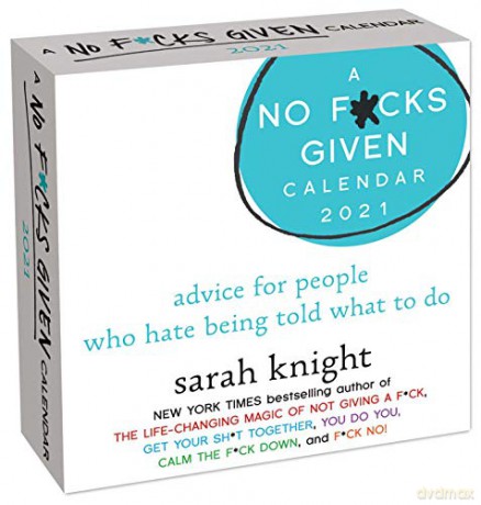 No F*cks Given 2021 Day-to-Day Calendar: advice for people who hate being told what to do [KSIĄŻKA]
