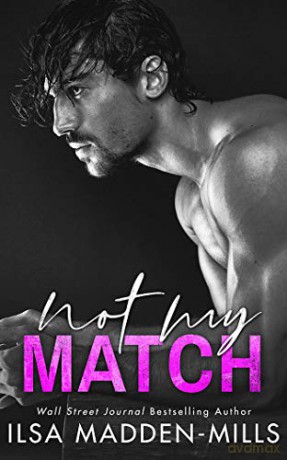 Not My Match: 2 (The Game Changers) - Ilsa Madden-Mills [KSIĄŻKA]