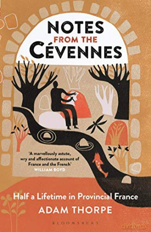 Notes from the Cévennes: Half a Lifetime in Provincial France - Adam Thorpe [KSIĄŻKA]
