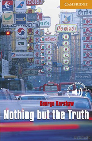 Nothing but the Truth Level 4 (Cambridge English Readers) - George Kershaw [KSIĄŻKA]