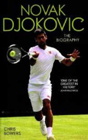 Novak Djokovic: And the Rise of Serbia - Chris Bowers [KSIĄŻKA]